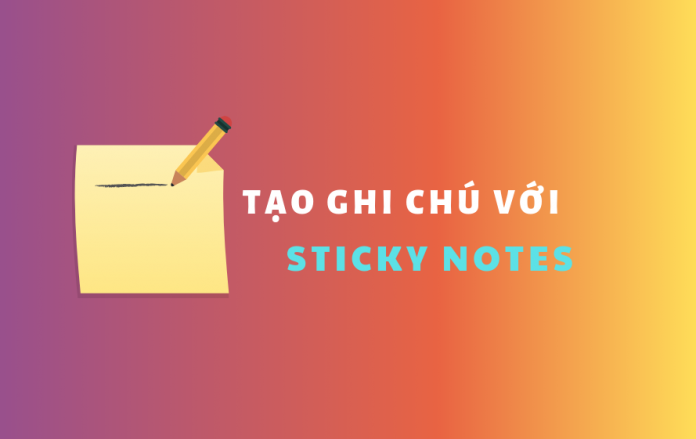 Tạo ghi chú với Sticky Notes - InfiHow